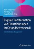 Pfannstiel / Mehlich / Da-Cruz |  Digitale Transformation von Dienstleistungen im Gesundheitswesen II | Buch |  Sack Fachmedien