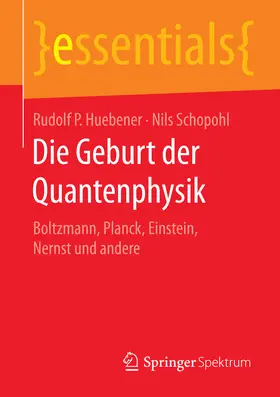 Huebener / Schopohl | Die Geburt der Quantenphysik | E-Book | sack.de