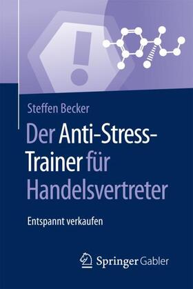 Becker | Der Anti-Stress-Trainer für Handelsvertreter | Buch | 978-3-658-12453-3 | sack.de