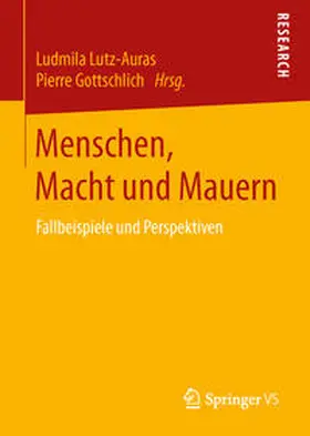 Gottschlich / Lutz-Auras |  Menschen, Macht und Mauern | Buch |  Sack Fachmedien