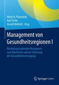 Pfannstiel / Mehlich / Focke |  Management von Gesundheitsregionen I | Buch |  Sack Fachmedien