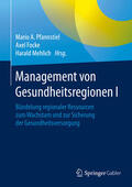 Pfannstiel / Focke / Mehlich |  Management von Gesundheitsregionen I | eBook | Sack Fachmedien