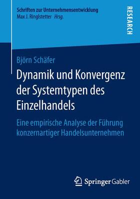Schäfer | Dynamik und Konvergenz der Systemtypen des Einzelhandels | Buch | 978-3-658-12530-1 | sack.de