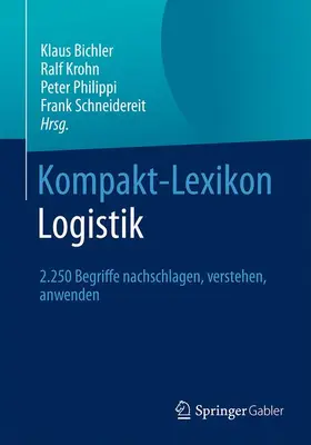 Bichler / Schneidereit / Krohn |  Kompakt-Lexikon Logistik | Buch |  Sack Fachmedien