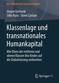 Gerhards / Carlson / Hans |  Klassenlage und transnationales Humankapital | Buch |  Sack Fachmedien