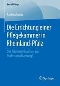 Kuhn |  Die Errichtung einer Pflegekammer in Rheinland-Pfalz | eBook | Sack Fachmedien