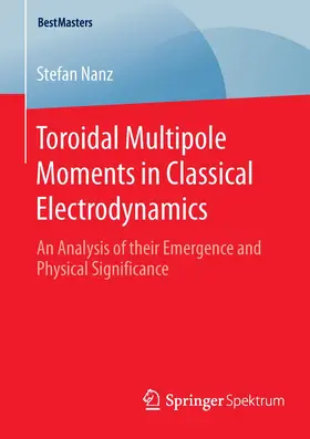 Nanz | Toroidal Multipole Moments in Classical Electrodynamics | Buch | 978-3-658-12548-6 | sack.de