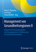 Pfannstiel / Focke / Mehlich |  Management von Gesundheitsregionen II | eBook | Sack Fachmedien