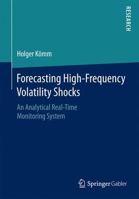 Kömm | Forecasting High-Frequency Volatility Shocks | Buch | 978-3-658-12595-0 | sack.de