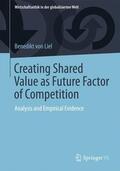 Liel / von Liel |  Creating Shared Value as Future Factor of Competition | Buch |  Sack Fachmedien