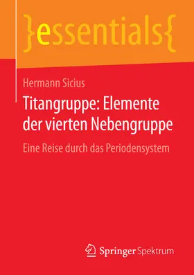 Sicius |  Titangruppe: Elemente der vierten Nebengruppe | eBook | Sack Fachmedien