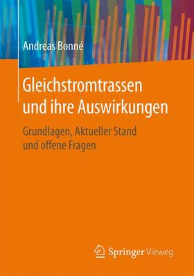 Bonné | Gleichstromtrassen und ihre Auswirkungen | Buch | 978-3-658-12663-6 | sack.de