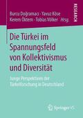 Dogramaci / Dogramaci / Völker |  Die Türkei im Spannungsfeld von Kollektivismus und Diversität | Buch |  Sack Fachmedien