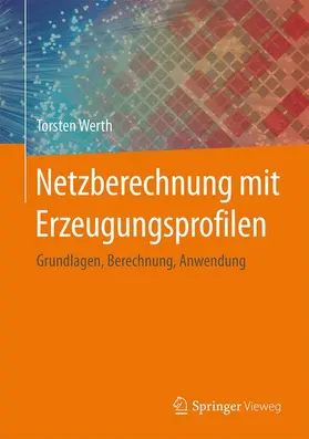 Werth |  Netzberechnung mit Erzeugungsprofilen | Buch |  Sack Fachmedien