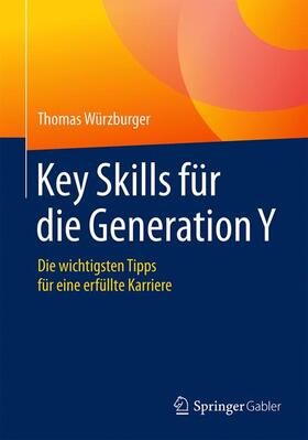 Würzburger | Key Skills für die Generation Y | Buch | 978-3-658-12737-4 | sack.de