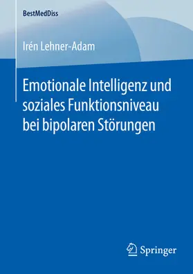 Lehner-Adam / lehner-adam | Emotionale Intelligenz und soziales Funktionsniveau bei bipolaren Störungen | E-Book | www.sack.de