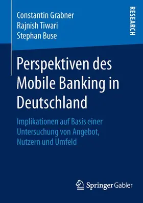 Grabner / Buse / Tiwari |  Perspektiven des Mobile Banking in Deutschland | Buch |  Sack Fachmedien