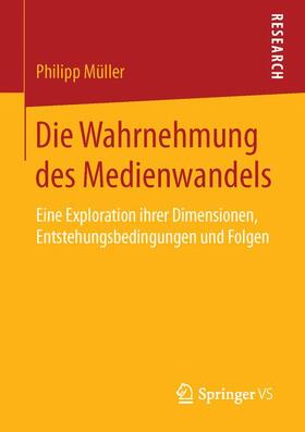 Müller |  Die Wahrnehmung des Medienwandels | Buch |  Sack Fachmedien