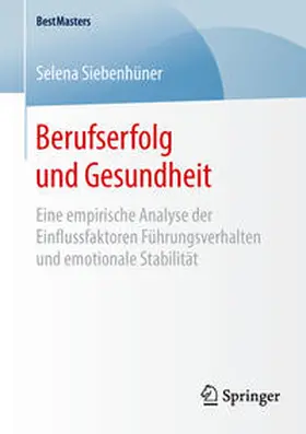 Siebenhüner | Berufserfolg und Gesundheit | Buch | 978-3-658-12815-9 | sack.de