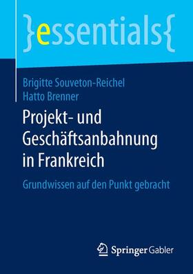 Brenner / Souveton-Reichel | Projekt- und Geschäftsanbahnung in Frankreich | Buch | 978-3-658-12835-7 | sack.de
