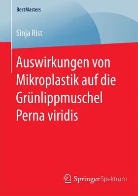 Rist |  Auswirkungen von Mikroplastik auf die Grünlippmuschel Perna viridis | Buch |  Sack Fachmedien