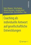 Wegener / Deplazes / Uebelhart |  Coaching als individuelle Antwort auf gesellschaftliche Entwicklungen | Buch |  Sack Fachmedien