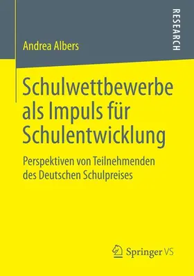 Albers |  Schulwettbewerbe als Impuls für Schulentwicklung | Buch |  Sack Fachmedien