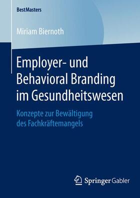 Biernoth |  Employer- und Behavioral Branding im Gesundheitswesen | Buch |  Sack Fachmedien