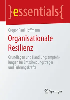 Hoffmann | Organisationale Resilienz | Buch | 978-3-658-12889-0 | www.sack.de