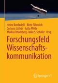 Bonfadelli / Fähnrich / Schäfer |  Forschungsfeld Wissenschaftskommunikation | Buch |  Sack Fachmedien