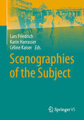 Friedrich / Harrasser / Kaiser |  Scenographies of the Subject | eBook | Sack Fachmedien