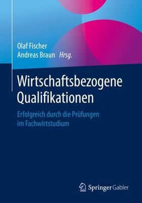 Braun / Fischer | Wirtschaftsbezogene Qualifikationen | Buch | 978-3-658-12945-3 | sack.de