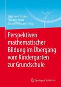 Schuler / Wittmann / Streit |  Perspektiven mathematischer Bildung im Übergang vom Kindergarten zur Grundschule | Buch |  Sack Fachmedien