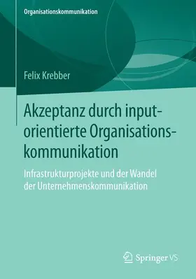 Krebber |  Akzeptanz durch inputorientierte Organisationskommunikation | Buch |  Sack Fachmedien