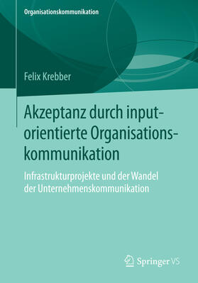 Krebber | Akzeptanz durch inputorientierte Organisationskommunikation | E-Book | sack.de