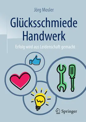 Mosler |  Glücksschmiede Handwerk | Buch |  Sack Fachmedien