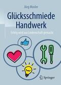 Mosler |  Mosler, J: Glücksschmiede Handwerk | Buch |  Sack Fachmedien