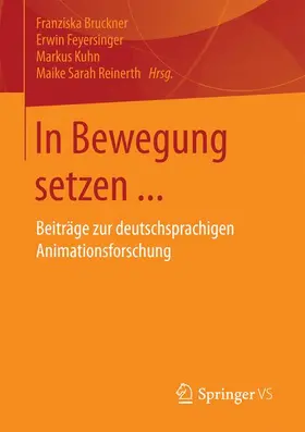 Bruckner / Reinerth / Feyersinger |  In Bewegung setzen ... | Buch |  Sack Fachmedien