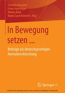 Bruckner / Feyersinger / Kuhn |  In Bewegung setzen ... | eBook | Sack Fachmedien