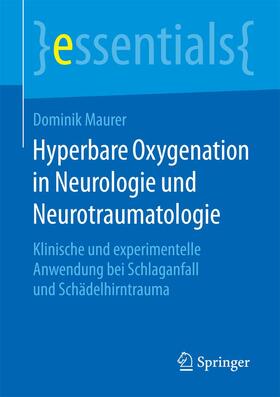 Maurer | Hyperbare Oxygenation in Neurologie und Neurotraumatologie | Buch | 978-3-658-13024-4 | sack.de