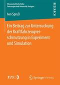 Spruß |  Ein Beitrag zur Untersuchung der Kraftfahrzeugverschmutzung in Experiment und Simulation | Buch |  Sack Fachmedien