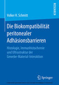 Schmitt |  Die Biokompatibilität peritonealer Adhäsionsbarrieren | eBook | Sack Fachmedien