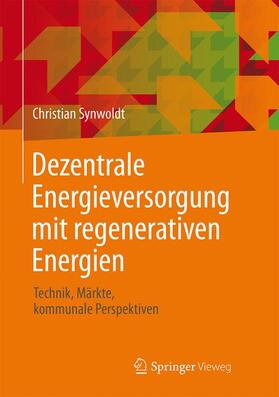 Synwoldt | Synwoldt, C: Dezentrale Energieversorgung | Buch | 978-3-658-13046-6 | sack.de