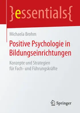 Brohm |  Positive Psychologie in Bildungseinrichtungen | Buch |  Sack Fachmedien