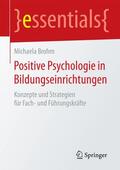 Brohm |  Positive Psychologie in Bildungseinrichtungen | Buch |  Sack Fachmedien