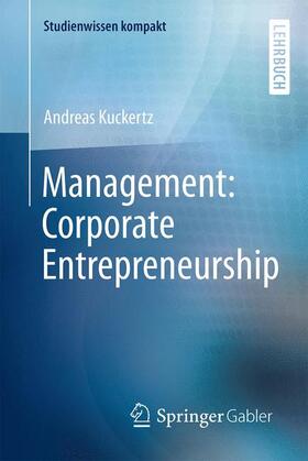Kuckertz |  Management: Corporate Entrepreneurship | Buch |  Sack Fachmedien