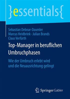Debnar-Daumler / Verfürth / Brands |  Top-Manager in beruflichen Umbruchphasen | Buch |  Sack Fachmedien