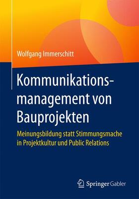 Immerschitt | Kommunikationsmanagement von Bauprojekten | Buch | 978-3-658-13095-4 | sack.de