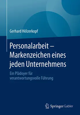 Hölzerkopf | Personalarbeit - Markenzeichen eines jeden Unternehmens | E-Book | www.sack.de