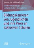 Krüger / Winter / Keßler |  Bildungskarrieren von Jugendlichen und ihre Peers an exklusiven Schulen | Buch |  Sack Fachmedien